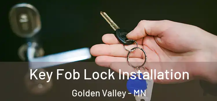 Key Fob Lock Installation Golden Valley - MN
