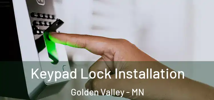 Keypad Lock Installation Golden Valley - MN