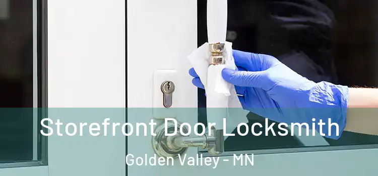 Storefront Door Locksmith Golden Valley - MN
